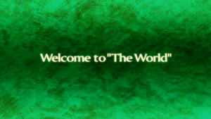 Welcome to The World"