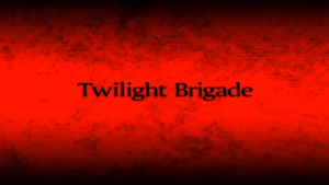 "Twilight Brigade"